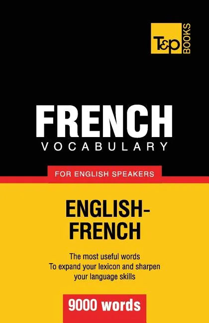 French vocabulary for English speakers - 9000 words - Paperback