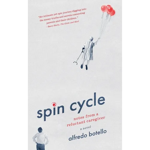 Spin Cycle: Notes from a Reluctant Caregiver - Hardcover