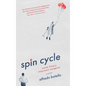 Spin Cycle: Notes from a Reluctant Caregiver - Hardcover