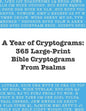 A Year of Cryptograms: 365 Large-Print Bible Cryptograms From Psalms - Paperback
