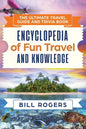 The Ultimate Travel Guide and Trivia Book: Encyclopedia of Fun Travel and Knowledge - Paperback
