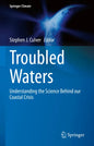 Troubled Waters: Understanding the Science Behind Our Coastal Crisis - Hardcover