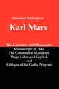 Essential Writings of Karl Marx: Economic and Philosophic Manuscripts, Communist Manifesto, Wage Labor and Capital, Critique of the Gotha Program - Paperback