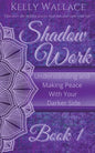 Shadow Work Book 1: Understanding and Making Peace With Your Darker Side - Paperback