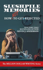 Slushpile Memories: How NOT to Get Rejected - Paperback