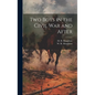 Two Boys in the Civil War and After - Hardcover