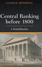 Central Banking Before 1800: A Rehabilitation - Hardcover