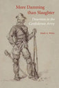 More Damning Than Slaughter: Desertion in the Confederate Army - Paperback