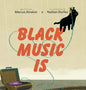 Black Music Is - Hardcover