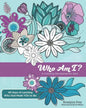 Who Am I?: A Coloring Devotional for Girls 40 Days of Learning Who God Made You to Be - Paperback