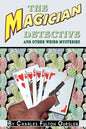 The Magician Detective: And Other Weird Mysteries - Paperback