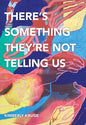 There's Something They're Not Telling Us - Paperback