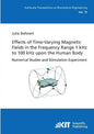 Effects of Time-Varying Magnetic Fields in the Frequency Range 1 kHz to 100 kHz upon the Human Body: Numerical Studies and Stimulation Experiment - Paperback