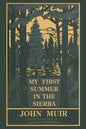 My First Summer In The Sierra (Legacy Edition): Classic Explorations Of The Yosemite And California Mountains - Paperback