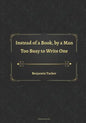 Instead of a Book, by a Man Too Busy to Write One - Paperback