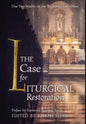 The Case for Liturgical Restoration: Una Voce Studies on the Traditional Latin Mass - Hardcover