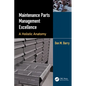 Maintenance Parts Management Excellence: A Holistic Anatomy - Paperback
