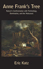 Anne Frank's Tree. Nature's Confrontation with Technology, Domination, and the Holocaust - Hardcover