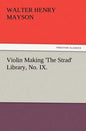 Violin Making 'The Strad' Library, No. IX. - Paperback