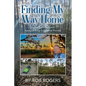 Finding My Way Home: Fighting Depression Backpacking in Central Florida - Paperback