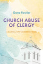 Church Abuse of Clergy: A Radical New Understanding - Hardcover