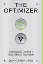The Optimizer: Building and Leading a Team of Serial Innovators - Hardcover