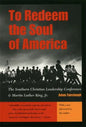 To Redeem the Soul of America: The Southern Christian Leadership Conference and Martin Luther King, Jr. - Paperback