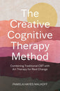 The Creative Cognitive Therapy Method: Combining Traditional CBT with Art Therapy for Real Change - Paperback