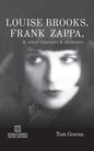 Louise Brooks, Frank Zappa, & Other Charmers & Dreamers - Paperback