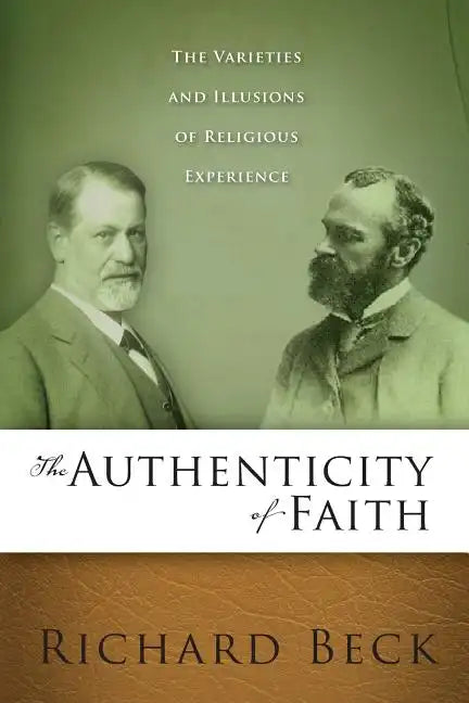 Authenticity of Faith: The Varieties and Illusions of Religious Experience - Paperback