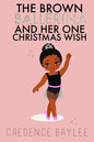 The Brown Ballerina and Her One Christmas Wish - Paperback