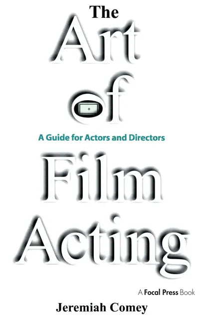 The Art of Film Acting: A Guide for Actors and Directors - Paperback