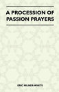 A Procession Of Passion Prayers - Paperback