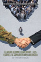 Leaders Become Leadership Los Líderes Se Convierten En Liderazgo: You Better Stand Your Watch Es Mejor Que Sostengas Tu Reloj - Paperback