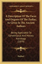 A Description Of The Faces And Degrees Of The Zodiac, As Given In The Ancient Authors: Being Applicable To Genethliacal And Horary Astrology (1879) - Paperback