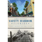 A Brief History of Safety Harbor Florida - Hardcover