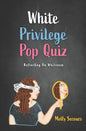 White Privilege Pop Quiz: Reflecting on Whiteness - Paperback
