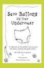Sew Buttons on Your Underwear: A Collection of My Mother's Non-Sensical, But Always Comical Quirky Quotes. - Paperback