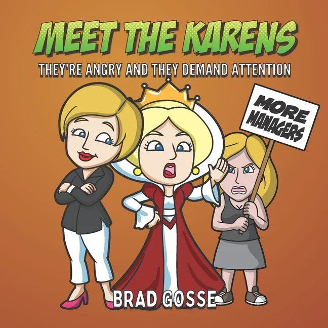 Meet The Karens: They're Angry And They Want Attention - Paperback