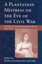 Plantation Mistress on the Eve on the Civil War: The Diary of Keziah Goodwyn Hopkins Brevard, 1860-1861 - Paperback