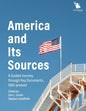 America and Its Sources: A Guided Journey through Key Documents, 1865-present - Paperback
