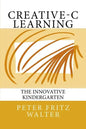 Creative-C Learning: The Innovative Kindergarten - Paperback