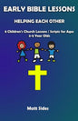Helping Each Other: 8 Children's Church Lessons / Scripts for Ages 2-5 Year Olds - Paperback