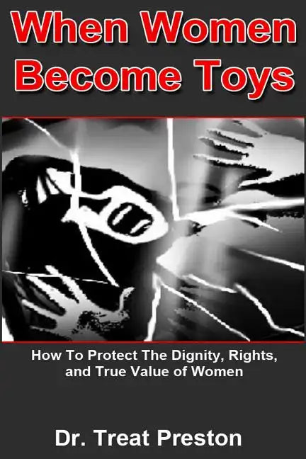 When Women Become Toys: how to protect the dignity, rights and the true value of women - Paperback