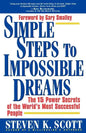 Simple Steps to Impossible Dreams: The 15 Power Secrets of the World's Most Successful People - Paperback