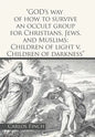 "God's Way of How to Survive an Occult Group for Christians, Jews, and Muslims: Children of Light V. Children of Darkness" - Hardcover
