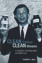 Clean Politics, Clean Streams: A Legislative Autobiography and Reflections - Paperback
