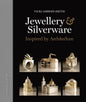 Jewellery & Silverware - Inspired by Architecture: Making Silver & Gold Connections Between a Person and a Place of Significance for a Special Occasio - Hardcover