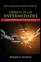 Liberate De Las Enfermedades: Armas Poderosas de Guerra Espiritual - Paperback