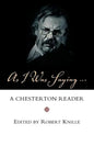 As I Was Saying: A Chesterton Reader - Paperback